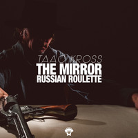 Taao Kross - The Mirror / Russian Roulette