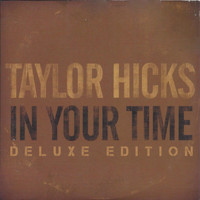 Taylor Hicks - In Your Time (Deluxe Edition)