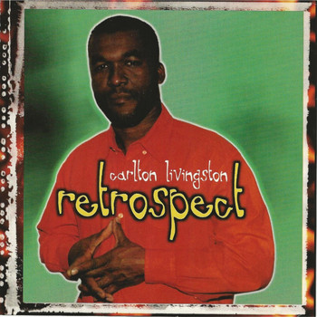 Carlton Livingston - Retrospect