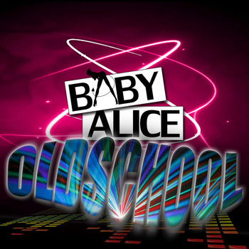 Baby Alice - Oldschool