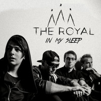 The Royal - In My Sleep