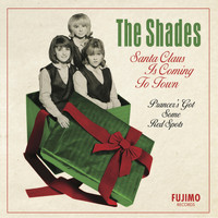 The Shades - Santa Clause Is Coming to Town b/w Prancer's Got Some Red Spots