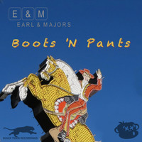 Earl & Majors - Boots 'n Pants