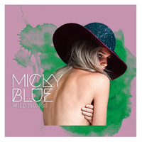 Micky Blue - Wild Things