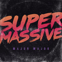 Supermassive - Major Major