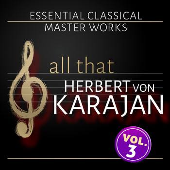 Herbert von Karajan, Berliner Philharmoniker, Walter Gieseking - All that Herbert von Karajan - Vol. 3