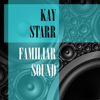 Kay Starr - Familiar Sound