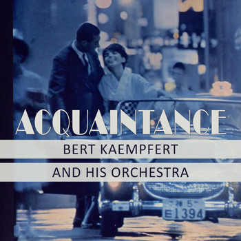 Bert Kaempfert & His Orchestra - Acquaintance