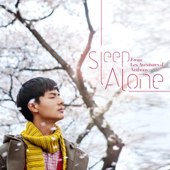 Eason Chan - Sleep Alone (From "Les Aventures d' Anthony")