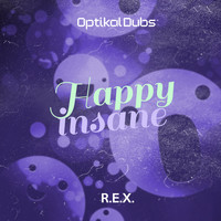 R.E.X. - Happy Insane