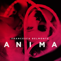 Francesca Belmonte - Anima (Deluxe Edition)