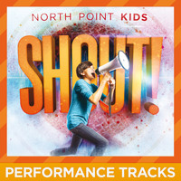 North Point Kids - Shout! (Performance Tracks)