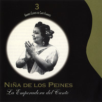 Niña de los Peines - Grandes Clásicos del Cante Flamenco, Vol. 3: La Emperadora del Cante