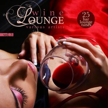 Various Artists - Wine Lounge, Vol. 3 (25 Bar Lounge Tunes)
