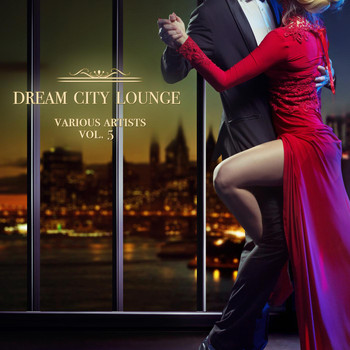 Various Artists - Dream City Lounge, Vol. 5
