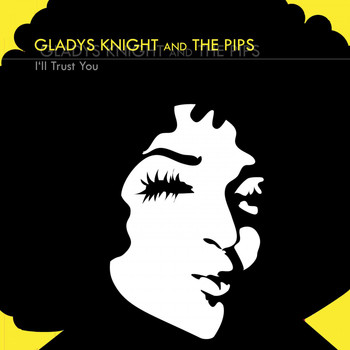 Gladys Knight And The Pips - I'll Trust in You