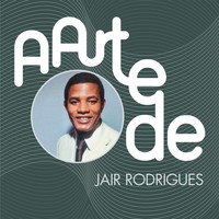 Jair Rodrigues - A Arte De Jair Rodrigues