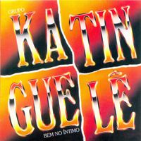 Katinguelê - Bem No Íntimo
