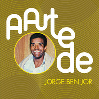 Jorge Ben - A Arte De Jorge Ben Jor