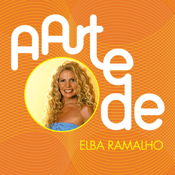 Elba Ramalho - A Arte De Elba Ramalho