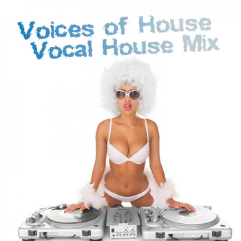 Various Artists - Voices of House: Vocal House Mix