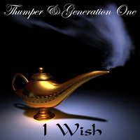 Thumper & Generation One - I Wish