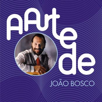João Bosco - A Arte De João Bosco