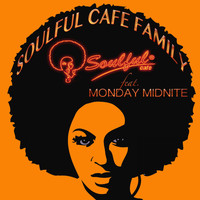Soulful-Cafe feat. Monday Midnite - Soulful Cafe Family