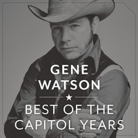 Gene Watson - The Best Of The Capitol Years
