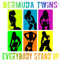 Bermuda Twins - Everybody Stand Up