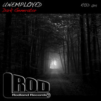 Unemployed - Dark Generator