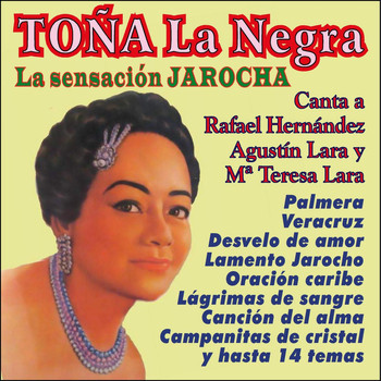 Toña La Negra - La Sensación Jarocha Canta a Lara y Hernández