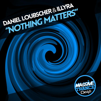 Daniel Loubscher & Illyra - Nothing Matters