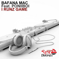 Bafana Mac feat. Poniiboi - I Runz Game