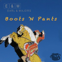 Earl & Majors - Boots 'n' Pants