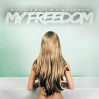 Rayman Rave & Nika Lenina - My Freedom