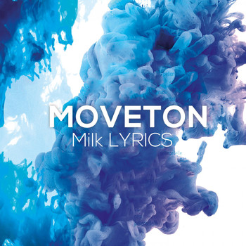 Moveton - Milk Lyrics