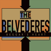 The Belvederes - Beggar's Heart