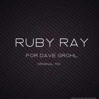 Ruby Ray - For Dave Grohl