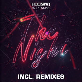 Hogland feat. Johnning - The Night - Incl Remixes