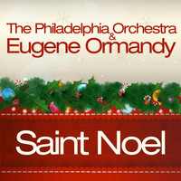 The Philadelphia Orchestra & Eugene Ormandy - Saint Noel