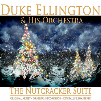 Duke Ellington & His Orchestra - The Nutcracker Suite