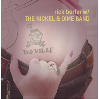 Rick Berlin & The Nickel & Dime Band - Badville