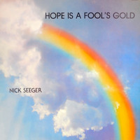 Nick Seeger - Hope Is a Fool's Gold