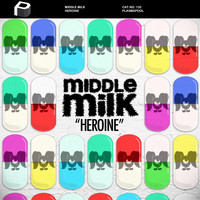Middle Milk - Heroine