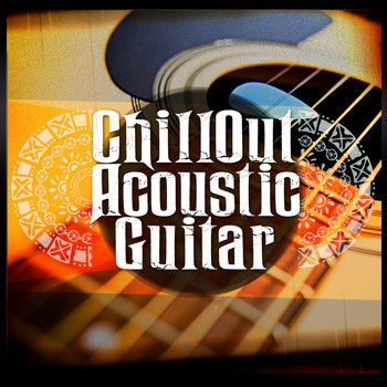 Solo Guitar|Guitar Acoustic|Guitar Chill Out - Chill out Acoustic Guitar