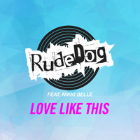 Rudedog - Love Like This