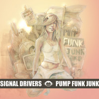 Signal Drivers - Pump Funk Junk
