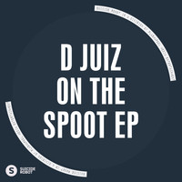 D Juiz - On The Spoot EP