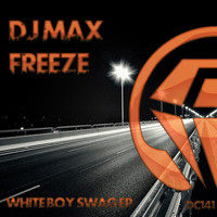 DJ Max Freeze - White Boy Swag EP